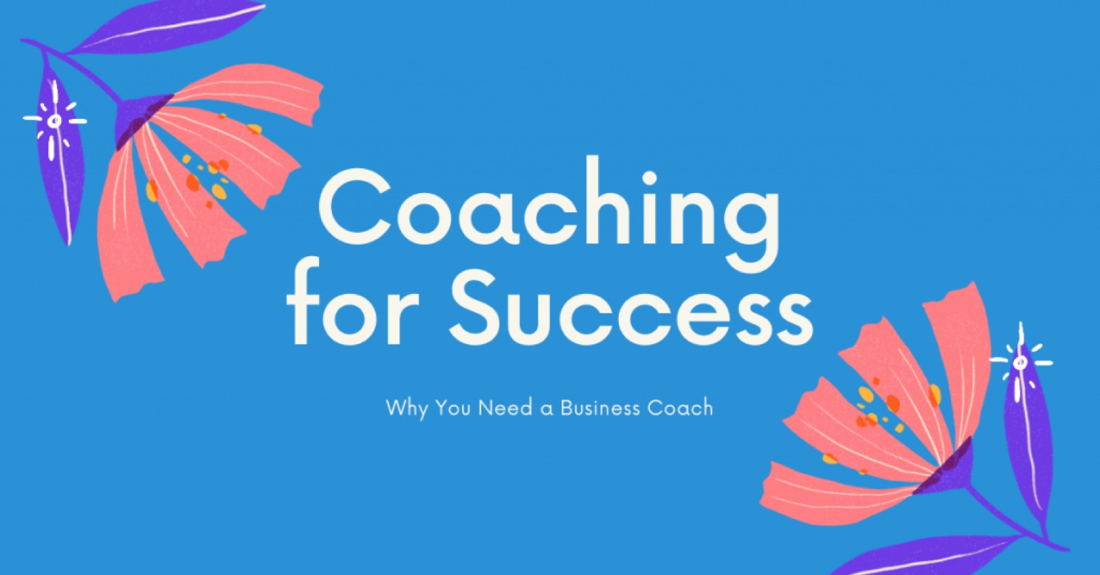 3 Ways a Business Coach Can Help You Succeed