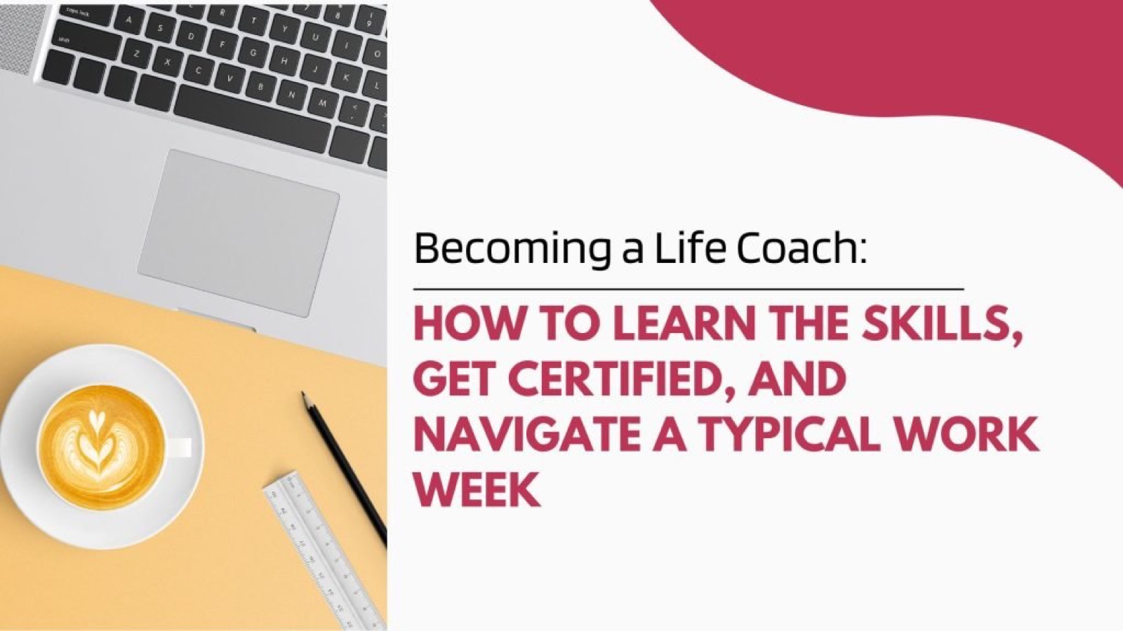 Becoming a Life Coach: How to Learn the Skills, Get Certified, and Navigate a Typical Work Week