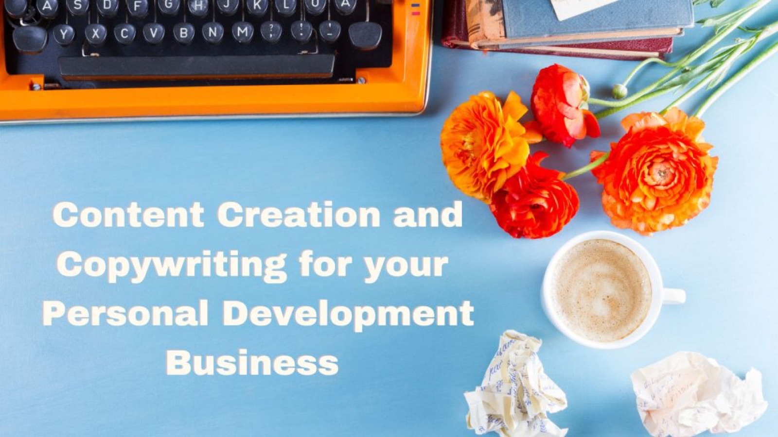 Writing a Strong Brand Message: Content Creation and Copywriting for your Personal Development Business